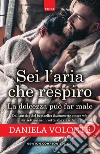 Sei l'aria che respiro - La dolcezza può far male. E-book. Formato EPUB ebook di Daniela Volonté