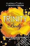 Trinity. Body. E-book. Formato EPUB ebook di Audrey Carlan