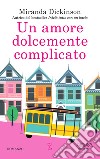 Un amore dolcemente complicato. E-book. Formato EPUB ebook