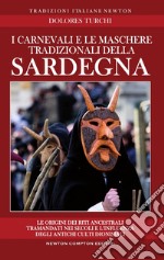 I carnevali e le maschere tradizionali della Sardegna. E-book. Formato EPUB ebook