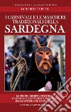 I carnevali e le maschere tradizionali della Sardegna. E-book. Formato EPUB ebook