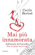 Mai più innamorata. E-book. Formato EPUB ebook