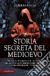 Storia segreta del Medioevo. E-book. Formato EPUB ebook