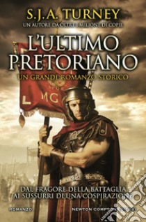 L'ultimo pretoriano. E-book. Formato EPUB ebook di S.J.A. Turney