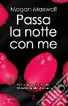 Passa la notte con me. E-book. Formato EPUB ebook