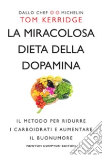 La miracolosa dieta della dopamina. E-book. Formato EPUB ebook di Tom Kerridge