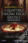 I quattro enigmi degli eretici. E-book. Formato EPUB ebook di Armando Comi