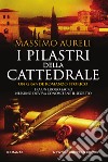 I pilastri della cattedrale. E-book. Formato EPUB ebook