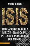 ISIS. Storia segreta della milizia islamica più potente e pericolosa del mondo. E-book. Formato EPUB ebook