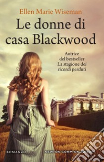 Le donne di casa Blackwood. E-book. Formato EPUB ebook di Marie Ellen Wiseman