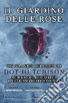 Il giardino delle rose. E-book. Formato EPUB ebook di Dot Hutchison