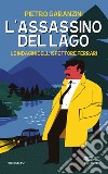 L'assassino del lago. E-book. Formato EPUB ebook di Pietro Garanzini