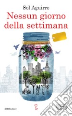 Nessun giorno della settimana. E-book. Formato EPUB ebook