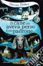 Il cane che aveva perso il suo padrone. E-book. Formato EPUB ebook