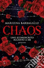 Uno sconosciuto accanto a me. Chaos. E-book. Formato EPUB ebook