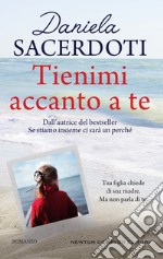 Tienimi accanto a te. E-book. Formato EPUB ebook