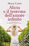 Alicia e il teorema dell'amore infinito. E-book. Formato EPUB ebook di Mayte Uceda