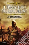 Il tradimento del centurione. E-book. Formato EPUB ebook di Geraint Jones