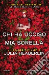 Chi ha ucciso mia sorella. E-book. Formato EPUB ebook di Julia Heaberlin