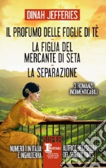 Il profumo delle foglie di tè - La figlia del mercante di seta - La separazione. E-book. Formato EPUB ebook