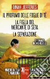 Il profumo delle foglie di tè - La figlia del mercante di seta - La separazione. E-book. Formato EPUB ebook di Dinah Jefferies