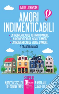 Amori indimenticabili. E-book. Formato EPUB ebook di Milly Johnson