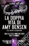 La doppia vita di Amy Bensen. La serie completa. E-book. Formato EPUB ebook di Lisa Renee Jones