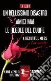 Un bellissimo disastro - Amici mai - Le regole del cuore. E-book. Formato EPUB ebook di T.K. Leigh