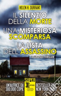 Il silenzio della morte - Una misteriosa scomparsa - La lista dell'assassino. E-book. Formato EPUB ebook di Helen H. Durrant