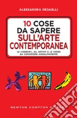 10 cose da sapere sull&apos;arte contemporanea. E-book. Formato EPUB ebook