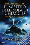 Il mistero dell'isola di ghiaccio. E-book. Formato EPUB ebook di Miriam Briotti