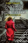 La verità sul caso Beth Taylor. E-book. Formato EPUB ebook di Erin Kelly