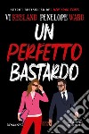 Un perfetto bastardo. E-book. Formato EPUB ebook di Vi Keeland