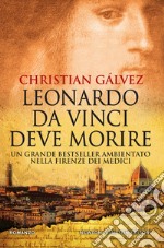 Leonardo da Vinci deve morire. E-book. Formato EPUB