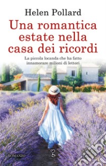 Una romantica estate nella casa dei ricordi. E-book. Formato EPUB ebook di Helen Pollard