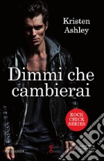 Dimmi che cambierai. E-book. Formato EPUB ebook