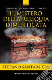 Il mistero della reliquia dimenticata. E-book. Formato EPUB ebook di Stefano Santarsiere