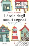 L'isola degli amori segreti. E-book. Formato EPUB ebook di Livia Ottomani