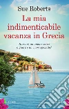 La mia indimenticabile vacanza in Grecia. E-book. Formato EPUB ebook di Sue Roberts