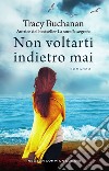 Non voltarti indietro mai. E-book. Formato EPUB ebook