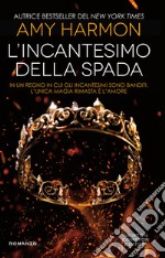 L'incantesimo della spada. E-book. Formato EPUB ebook