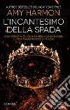 L'incantesimo della spada. E-book. Formato EPUB ebook di Amy Harmon