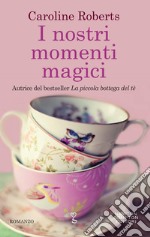 I nostri momenti magici. E-book. Formato EPUB