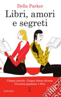 Libri, amori e segreti. E-book. Formato EPUB ebook di Della Parker