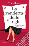 La vendetta delle single. E-book. Formato EPUB ebook di Tracy Bloom
