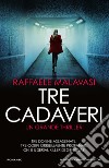 Tre cadaveri. E-book. Formato EPUB ebook di Raffaele Malavasi