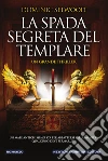 La spada segreta del templare. E-book. Formato EPUB ebook di Dominic Selwood