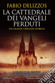 La cattedrale dei vangeli perduti. E-book. Formato EPUB ebook di Fabio Delizzos