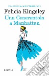 Una cenerentola a Manhattan. E-book. Formato EPUB ebook