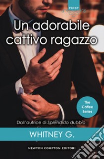 Un adorabile cattivo ragazzo. E-book. Formato EPUB ebook di Whitney G.